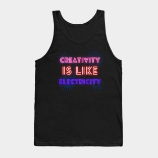 Creativity Is Like Electricity Tank Top